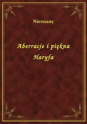 Aberracje i piękna Haryfa – ebook