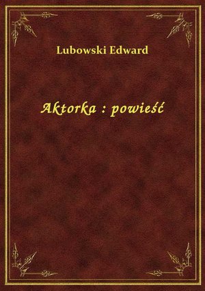 Aktorka : powieść – ebook