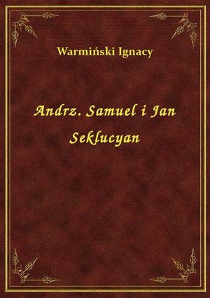 Andrz. Samuel i Jan Seklucyan – ebook