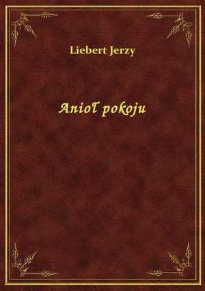 Anioł pokoju – ebook