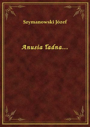 Anusia ładna... – ebook