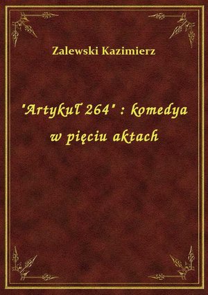 "Artykuł 264" : komedya w pięciu aktach – ebook