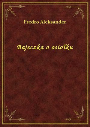 Bajeczka o osiołku – ebook
