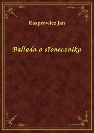 Ballada o słoneczniku – ebook