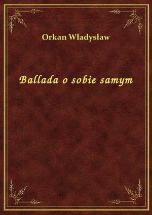 Ballada o sobie samym – ebook