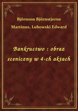 Bankructwo : obraz sceniczny w 4-ch aktach – ebook