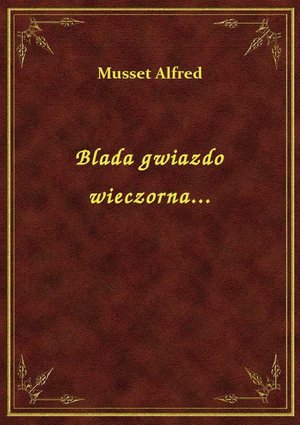 Blada gwiazdo wieczorna... – ebook