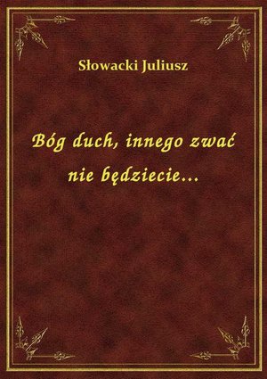 Bóg duch, innego zwać nie będziecie... – ebook