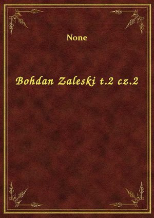 Bohdan Zaleski t.2 cz.2 – ebook