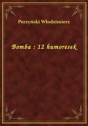 Bomba : 12 humoresek – ebook