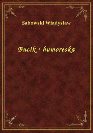 Bucik : humoreska – ebook