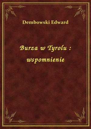 Burza w Tyrolu : wspomnienie – ebook