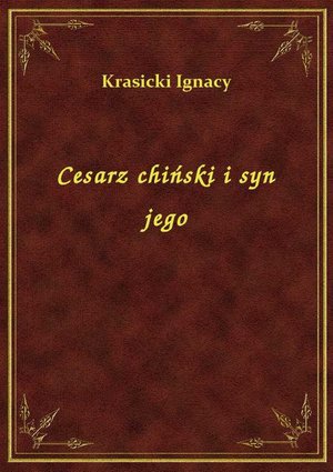 Cesarz chiński i syn jego – ebook