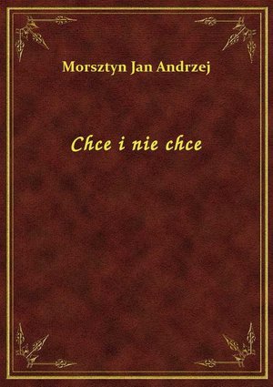 Chce i nie chce – ebook