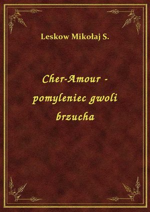 Cher-Amour - pomyleniec gwoli brzucha – ebook