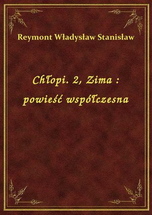 Chłopi. 2, Zima : powieść współczesna – ebook