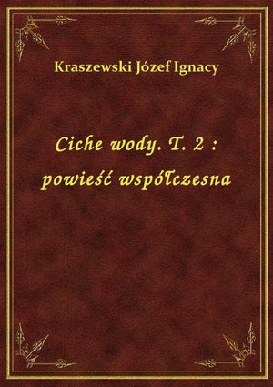 Ciche wody. T. 2 : powieść współczesna – ebook