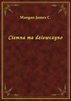 Ciemna ma dziewczyno – ebook