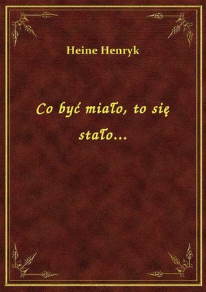 Co być miało, to się stało... – ebook
