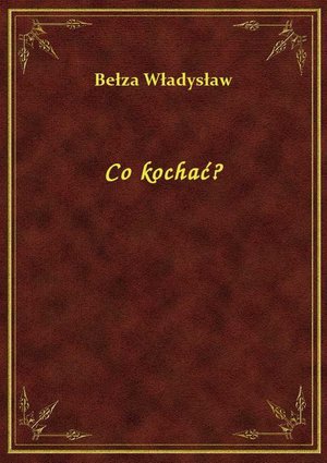 Co kochać? – ebook