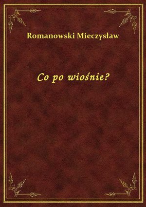 Co po wiośnie? – ebook