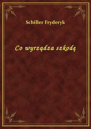 Co wyrządza szkodę – ebook