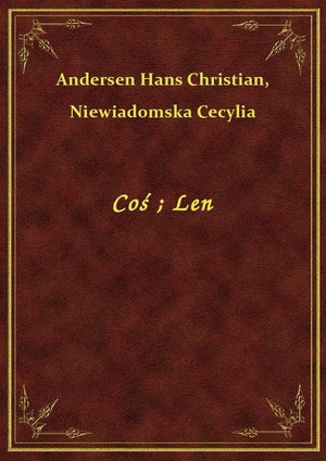Coś. Len – ebook