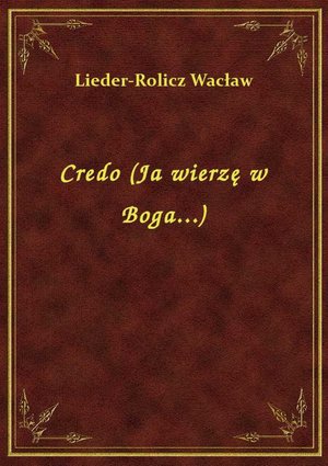 Credo (Ja wierzę w Boga...) – ebook