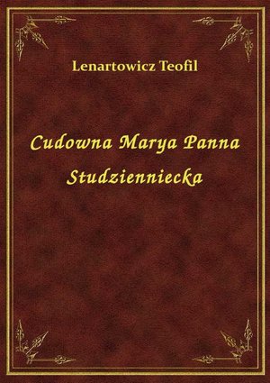 Cudowna Marya Panna Studzienniecka – ebook