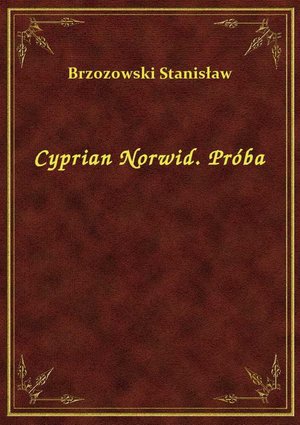 Cyprian Norwid. Próba – ebook