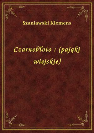 Czarnebłoto : (pająki wiejskie) – ebook
