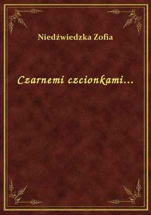 Czarnemi czcionkami... – ebook
