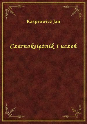 Czarnoksiężnik i uczeń – ebook