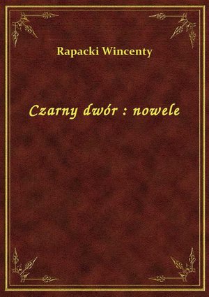Czarny dwór : nowele – ebook