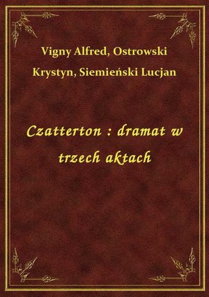 Czatterton : dramat w trzech aktach – ebook