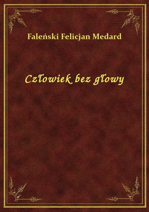Człowiek bez głowy – ebook