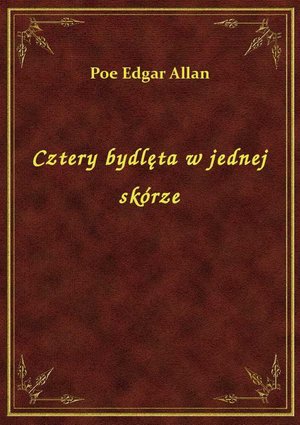 Cztery bydlęta w jednej skórze – ebook