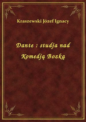 Dante : studja nad Komedją Bozką – ebook