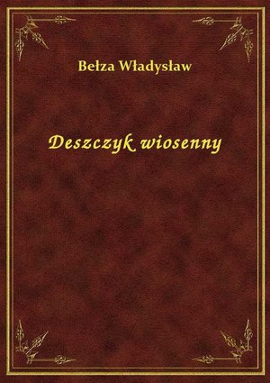 Deszczyk wiosenny – ebook