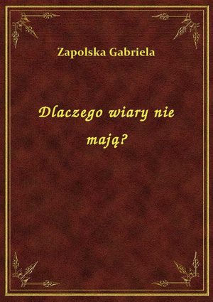 Dlaczego wiary nie mają? – ebook
