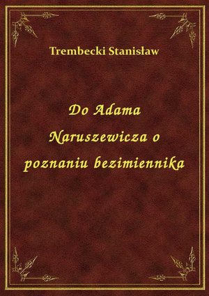 Do Adama Naruszewicza o poznaniu bezimiennika – ebook