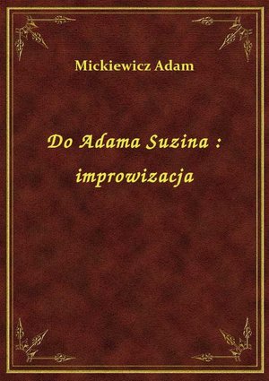 Do Adama Suzina : improwizacja – ebook