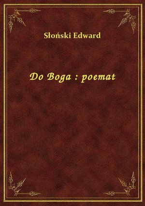Do Boga : poemat – ebook