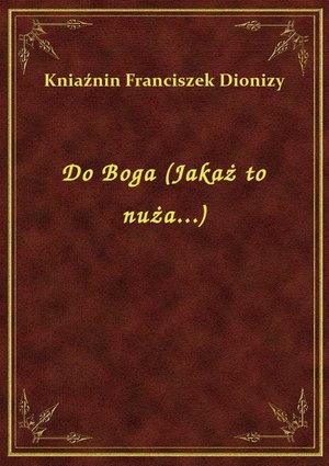 Do Boga (Jakaż to nuża...) – ebook