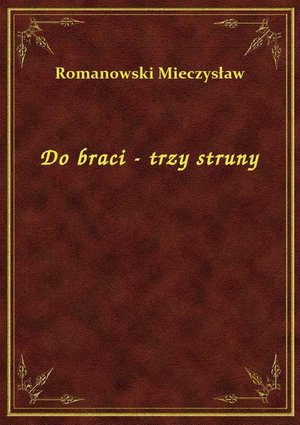 Do braci - trzy struny – ebook