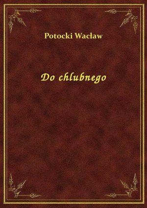 Do chlubnego – ebook