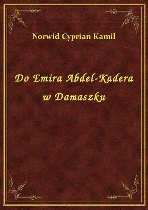 Do Emira Abdel-Kadera w Damaszku – ebook
