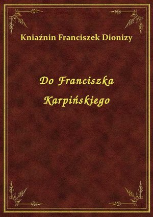 Do Franciszka Karpińskiego – ebook