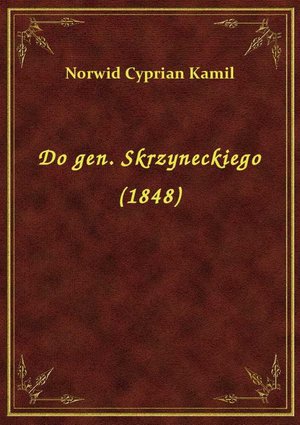 Do gen. Skrzyneckiego (1848) – ebook
