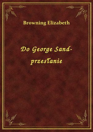 Do George Sand- przesłanie – ebook
